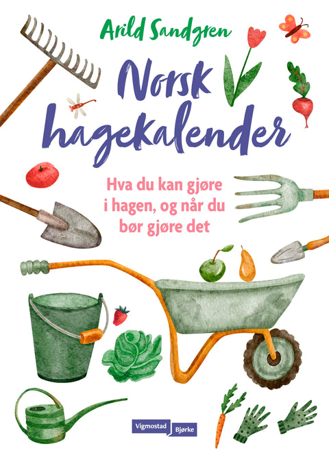 Norsk hagekalender, Hva du kan gjøre i hagen, og når du bør gjør