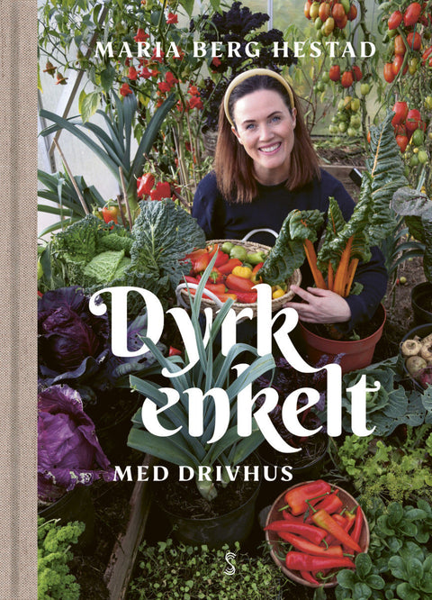 Dyrk Enkelt Med Drivhus, Maria Berg Hestad